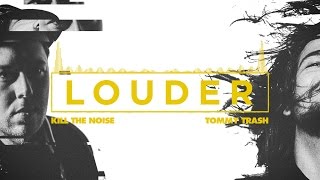 Kill the Noise and Tommy Trash - 'Louder' feat. Rock City