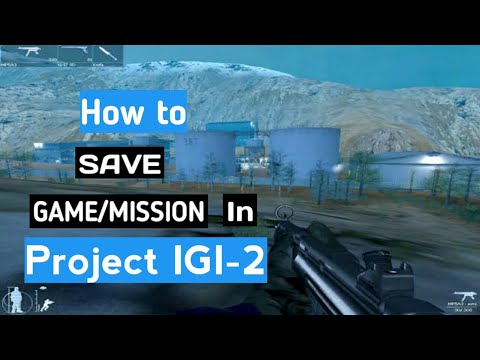 How to Save Game Mission in Project Igi 2 covert strike| Complete procedure