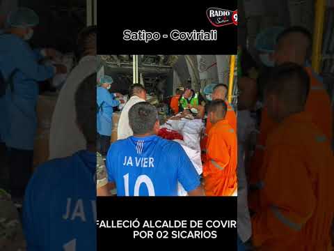 🖤 FALLECIÓ ALCALDE DE COVIRIALI DURANTE VUELO HACIA LIMA, Que atacado por 02 sicarios #Satipo #junin