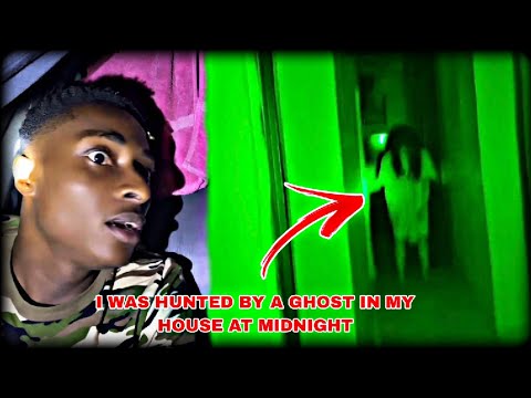 I Was Hunted By A Ghost In My House At Midnight