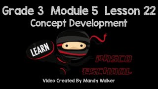 Grade 3 Module 5 Lesson 22 Concept Development