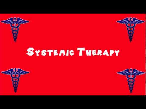 Pronounce Medical Words ― Systemic Therapy