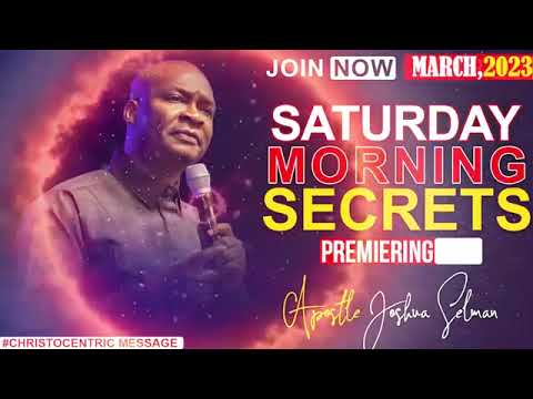 SATURDAY SECRETS, 25TH MARCH 2023 - Apostle Joshua Selman | Commanding Your Morning