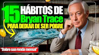COPIE estes 15 HÁBITOS e DOBRE sua RENDA MENSAL - Brian Tracy