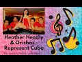 Represent Cuba (Heather Headly, Orishas) - AyL ...