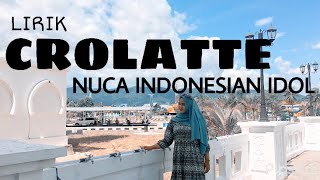 Download lagu CROLATTE - NUCA INDONESIAN IDOL FEAT YUNAN HELMI | LIRIK mp3
