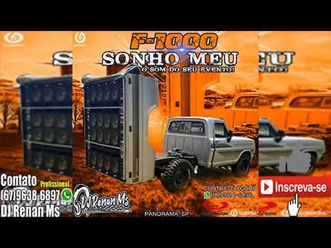 F-1000 SONHO MEU O SOM DO SEU EVENTO DE PANORAMA-SP - DJ RENAN MS