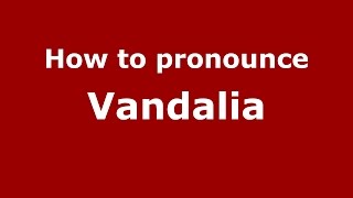 How to pronounce Vandalia