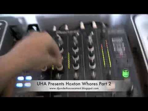 Under House Arrest Presents - Hoxton Whores Part 2