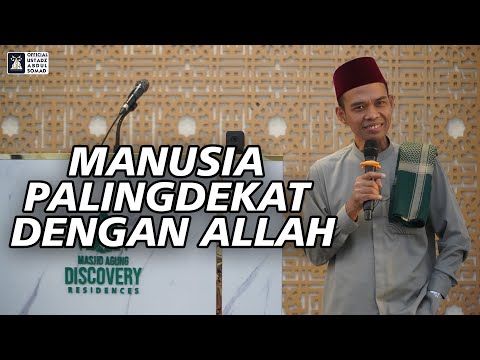 Manusia Paling Dekat Dengan Allah | Masjid Agung Discovery Residences | Ustadz Abdul Somad