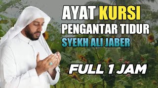 Download lagu AYAT KURSI PENGANTAR TIDUR | JUM'AT NonStop 1 JAM SYEKH  ALI JABER mp3