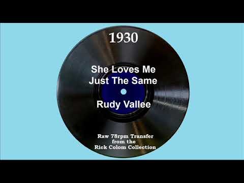 1930 Rudy Vallee - She Loves Me Just The Same