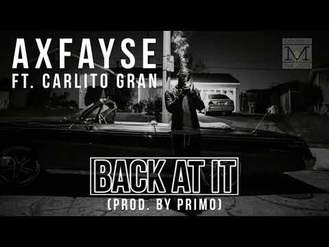 AxFayse ft. Carlito Gran - Back at it (prod. by Primo)
