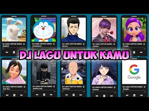 DJ LAGU UNTUK KAMU versi - Gusion, Roblox, Barou, Purple, Doraemon, KakRos, Google,Saitama,Hinata