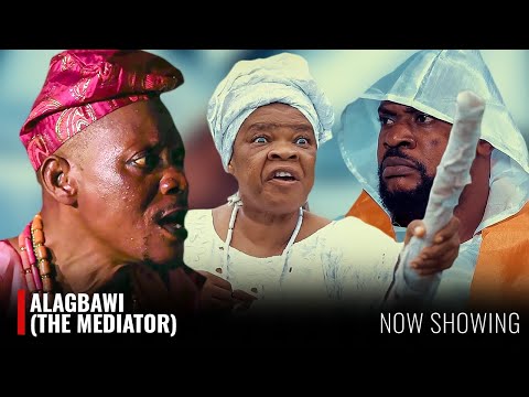 ALAGBAWI (THE MEDIATOR) - A Nigerian Yoruba Movie Starring Odunlade Adekola | Peju Ogunmola | Fatai
