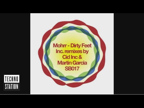 Mohrr - Dirty Feet (Feet Martin Garcia Remix)