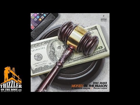 DNi Mike ft. Project Poppa & Young Geechie - Money Be The Reason [Thizzler.com Exclusive]