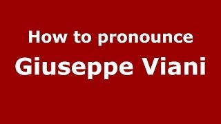 How to pronounce Giuseppe Viani