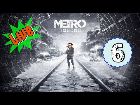 Metro Exodus - LIVE - 6