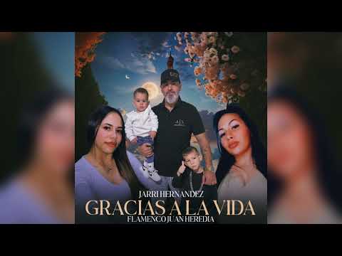 Jarri Hernández - Gracias A La Vida "FT. Flamenco Juan Heredia"