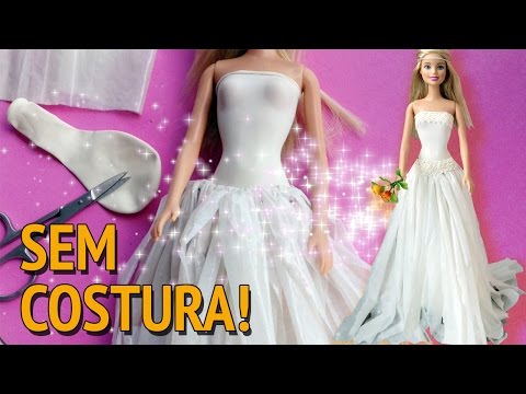 Como fazer vestido de noiva sem costura para Barbie e outras bonecas!