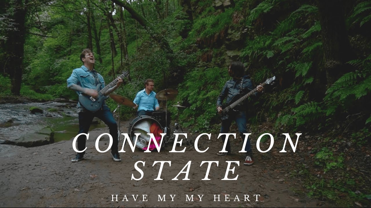 Connection State - 'Have My Heart' (Music Video)