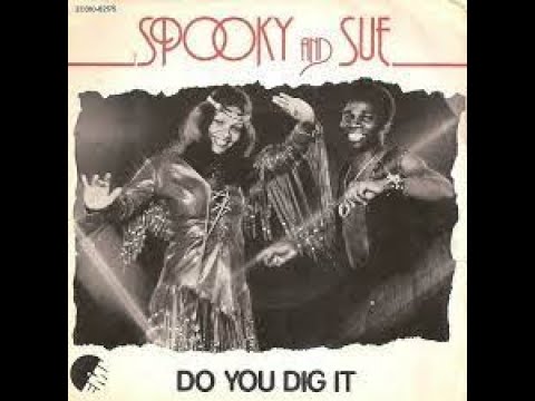 SPOOKY & SUE - Do you dig it