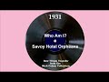 1931 Savoy Hotel Orpheans - Who Am I? (Al Bowlly, vocal)