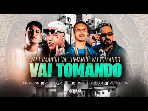 VAI TOMANDO - MC REIZIN, POZE DO RECIFE , MC TERROR, TINHO DO COQUE, FAVELA NO BEAT, ACASO BEATS