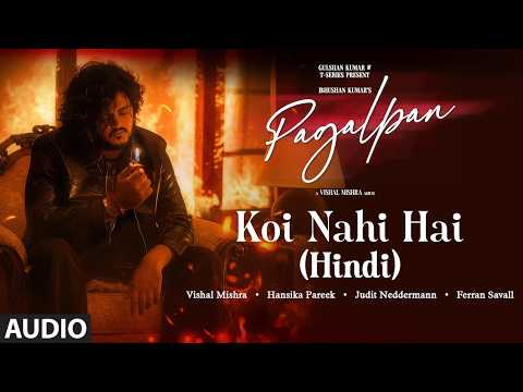Koi Nahi Hai (Hindi) (Audio): Vishal Mishra | Judit,Ferran,Hansika,Vernat,Darío,Daniel | PAGALPAN