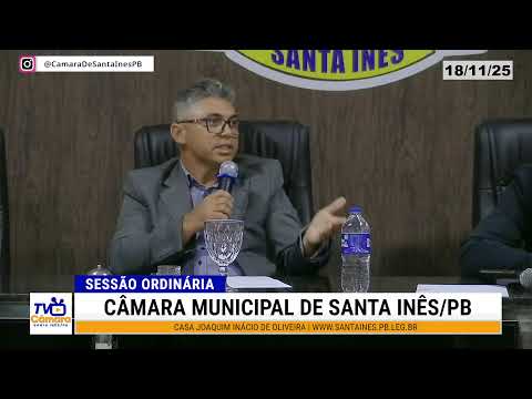 SESSÃO ORDINÁRIA | CÂMARA MUNICIPAL DE SANTA INÊS PB - 18 DE NOVEMBRO DE 2025