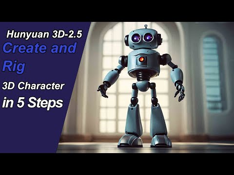 Hunyuan 3D-2.5 - Create and Rig a 3D Character in 5 Steps