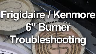 Frigidaire / Kenmore 6" Top Burner Troubleshooting - How to Repair and Replace