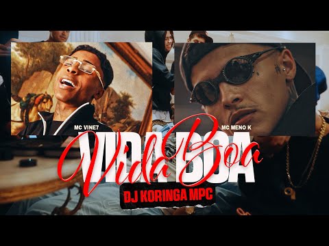 Vida Boa - MC Vine 7 e MC Meno K (DJ Koringa MPC) [Clipe Oficial]