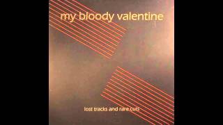 My Bloody Valentine - Lost Tracks and Rare Cuts