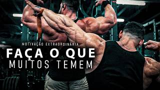 FORÇA PARA FAZER O QUE MUITOS NÃO TÊM CORAGEM - Motivação Poderosa