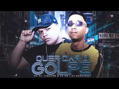 Mc DL Jaguaré e Mc MB - Quer Dar o Golpe ( DJ Guguinha )