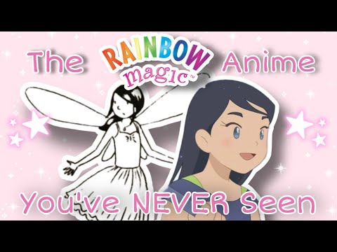 ✨🧚The Rainbow Magic Anime You've NEVER Seen🧚‍♀️✨