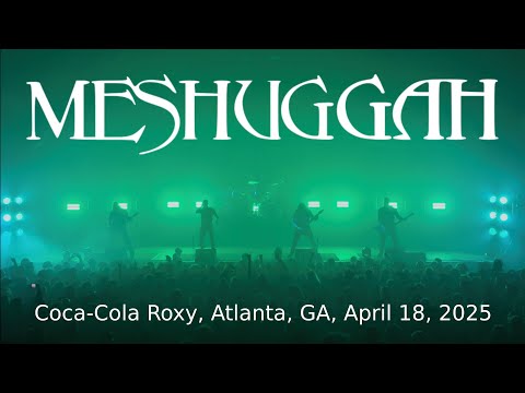 Meshuggah - Live at the Coca-Cola Roxy - Atlanta, GA - 4/18/25