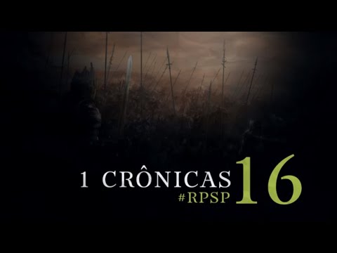 1 Crônicas 16 - Reavivados por sua Palavra | #RPSP