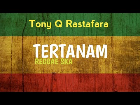 LIRIK TERTANAM - TONY Q RASTAFARA COVER