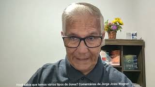 Você sabia que nós temos vários tipos de dores? Sim,  e todas elas tem sempre o sentido educativo.