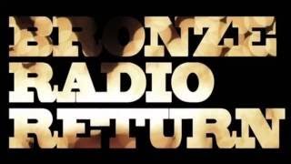 BRONZE RADIO RETURN - WHERE I'M COMING FROM W/ LYRIC