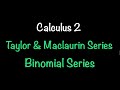 Calculus 2 Taylor Maclaurin Series Part 2 Binomial Series Section 11 10 Math With Professor V