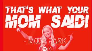 Moor Park - That's What Your Mon Said video