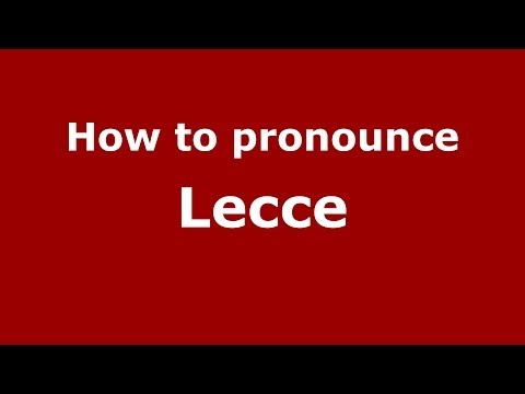 How to pronounce Lecce