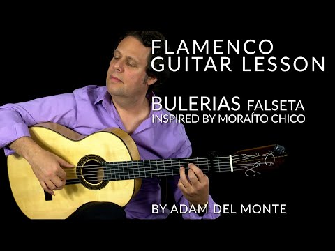 Bulerias Lesson - Flamenco Guitar Lesson by Adam del Monte - Falseta inspired by Moraíto Chico