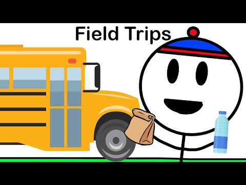School Field Trips Be Like...