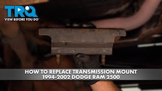 How to Replace Transmission Mount 1994-2002 Dodge Ram 2500