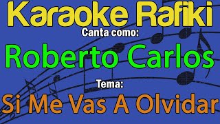 Roberto Carlos - Si Me Vas A Olvidar Karaoke Demo